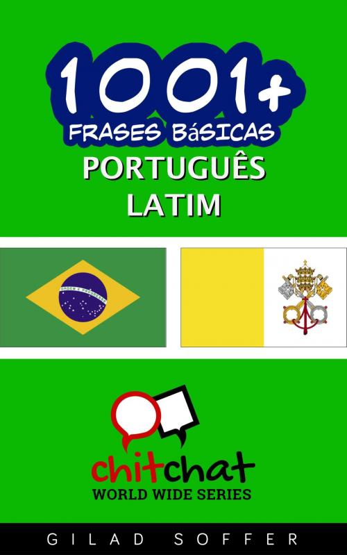 Cover of the book 1001+ Frases Básicas Português - latino by Gilad Soffer, Gilad Soffer