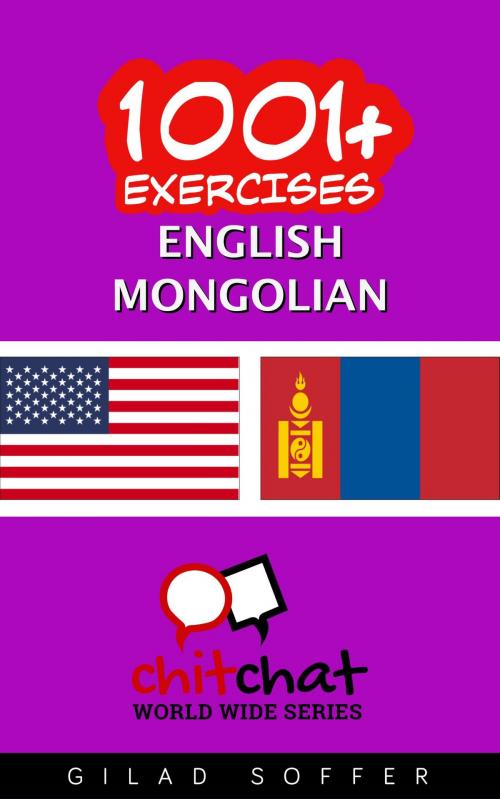 Cover of the book 1001+ Exercises English - Mongolian by Gilad Soffer, Gilad Soffer