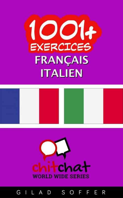 Cover of the book 1001+ exercices Français - Italien by Gilad Soffer, Gilad Soffer