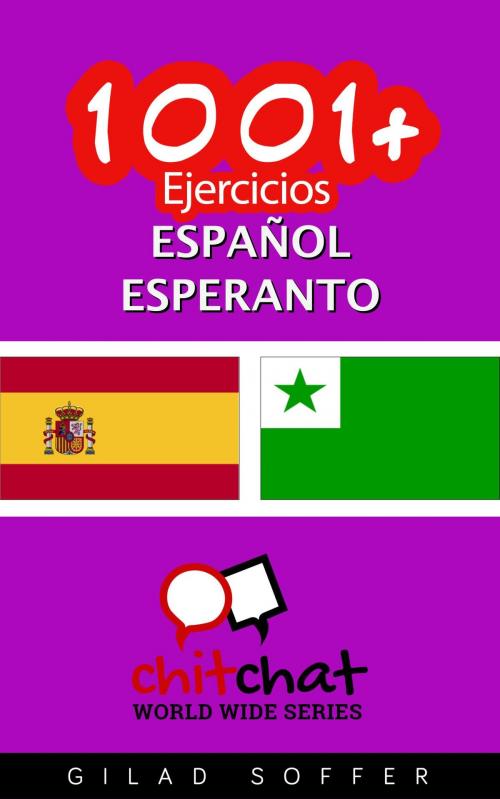 Cover of the book 1001+ Ejercicios español - esperanto by Gilad Soffer, Gilad Soffer
