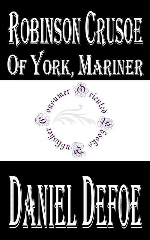 Cover of the book Robinson Crusoe of York, Mariner (Annotated & Illustrated) by Daniel Defoe, Consumer Oriented Ebooks Publisher