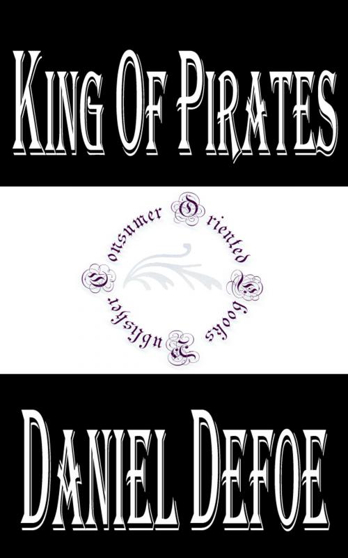 Cover of the book King of Pirates (Annotated) by Daniel Defoe, Consumer Oriented Ebooks Publisher