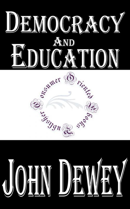 Cover of the book Democracy and Education by John Dewey, Consumer Oriented Ebooks Publisher