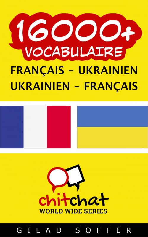 Cover of the book 16000+ vocabulaire Français - Ukrainien by Gilad Soffer, Gilad Soffer