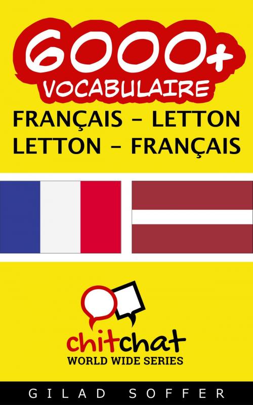 Cover of the book 6000+ vocabulaire Français - Letton by Gilad Soffer, Gilad Soffer