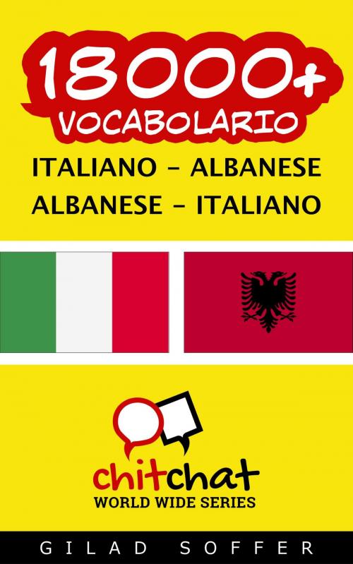 Cover of the book 18000+ vocabolario Italiano - Albanese by Gilad Soffer, Gilad Soffer