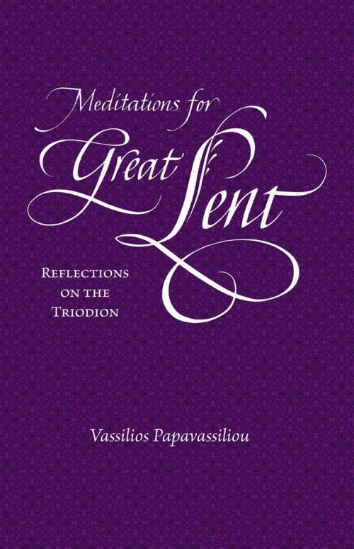 Cover of the book Meditations for Great Lent by Vassilios Papavassiliou, Ancient Faith Publishing
