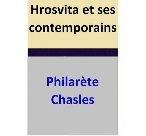 Cover of the book Hrosvita et ses contemporains by Philarète Chasles, Philarète Chasles