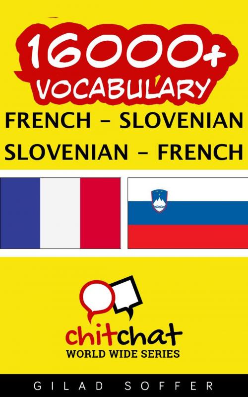 Cover of the book 16000+ Vocabulary French - Slovenian by Gilad Soffer, Gilad Soffer