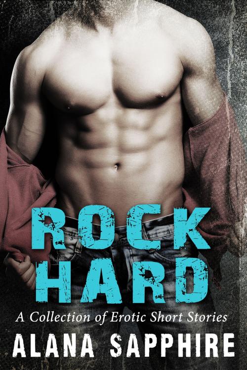 Cover of the book Rock Hard by Alana Sapphire, Alana Sapphire