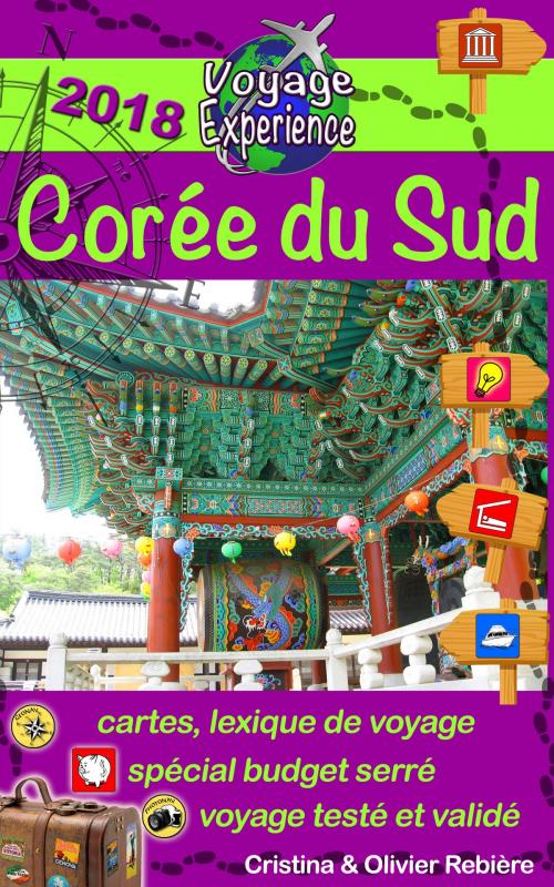 Cover of the book Corée du Sud by Cristina Rebiere, Olivier Rebiere, Olivier Rebiere