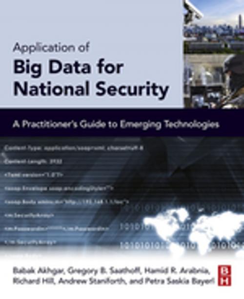 Cover of the book Application of Big Data for National Security by Babak Akhgar, Gregory B. Saathoff, Richard Hill, Andrew Staniforth, Petra Saskia Bayerl, Hamid R Arabnia, Elsevier Science