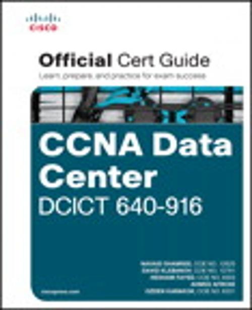 Cover of the book CCNA Data Center DCICT 640-916 Official Cert Guide by Hesham Fayed, Ahmed Afrose, Ozden Karakok, Navaid Shamsee, David Klebanov, Pearson Education