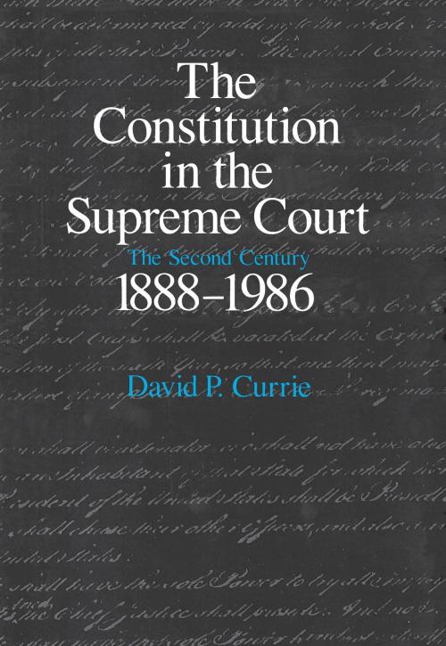 Cover of the book The Constitution in the Supreme Court by David P. Currie, University of Chicago Press