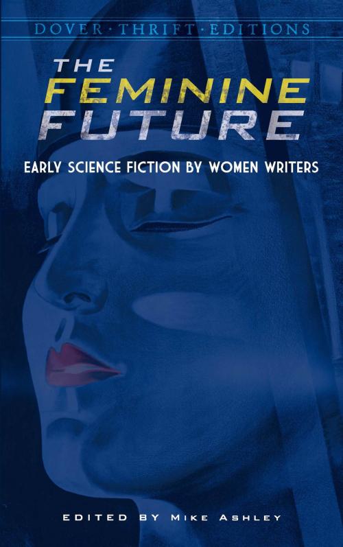 Cover of the book The Feminine Future by , Dover Publications