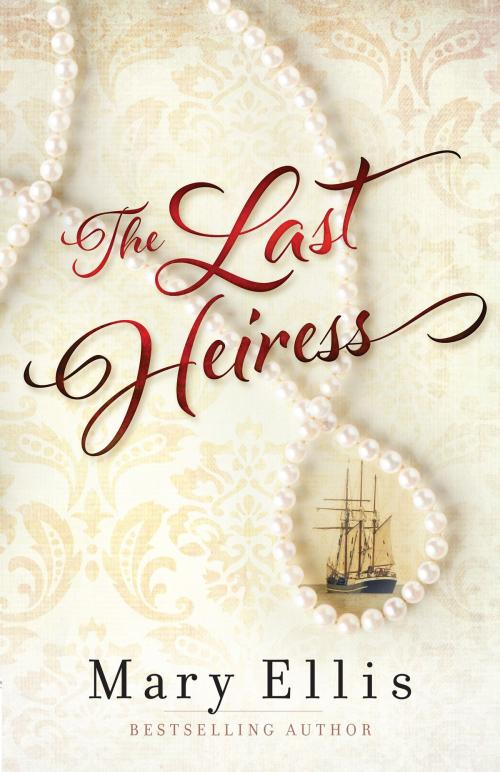 Cover of the book The Last Heiress by Mary Ellis, Harvest House Publishers