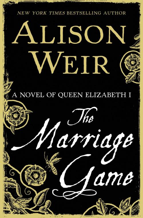 Cover of the book The Marriage Game by Alison Weir, Random House Publishing Group