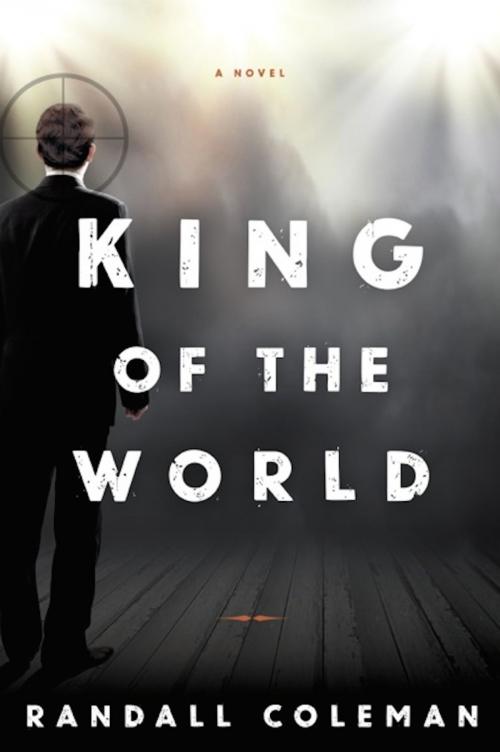 Cover of the book King of the World by Randall Coleman, The Moon Above Pte. Ltd