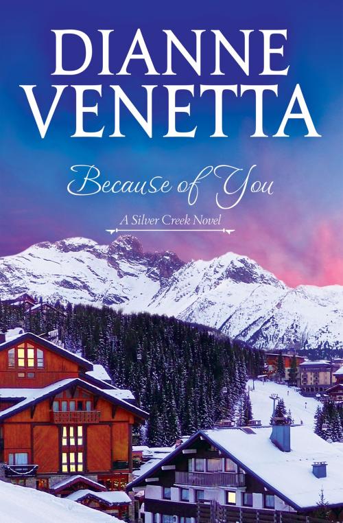 Cover of the book Because of You by Dianne Venetta, BloominThyme Press