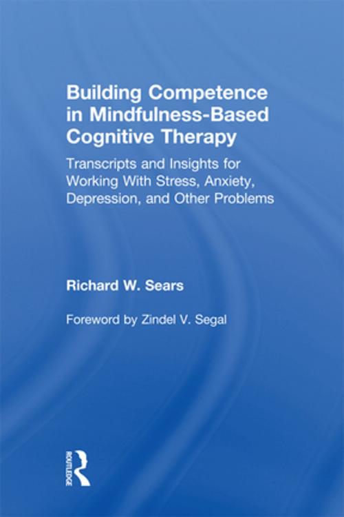 Cover of the book Building Competence in Mindfulness-Based Cognitive Therapy by Richard W. Sears, Taylor and Francis