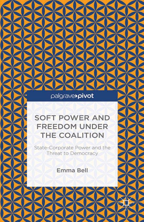 Cover of the book Soft Power and Freedom under the Coalition by E. Bell, Palgrave Macmillan UK