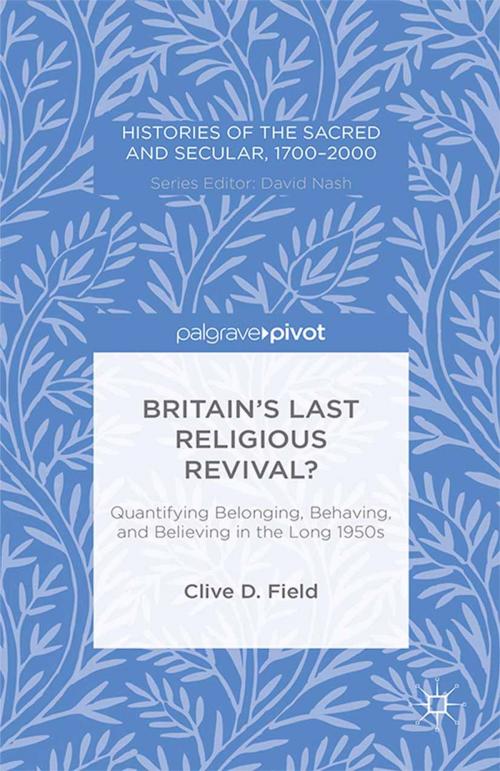 Cover of the book Britain’s Last Religious Revival? by C. Field, Palgrave Macmillan UK