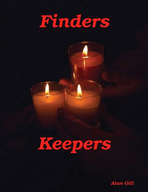 Cover of the book Finders Keepers by Alan Gill, Lulu.com