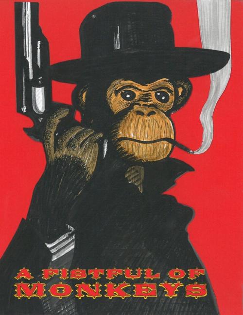 Cover of the book A Fistful of Monkeys by Monkey Kettle, Lulu.com