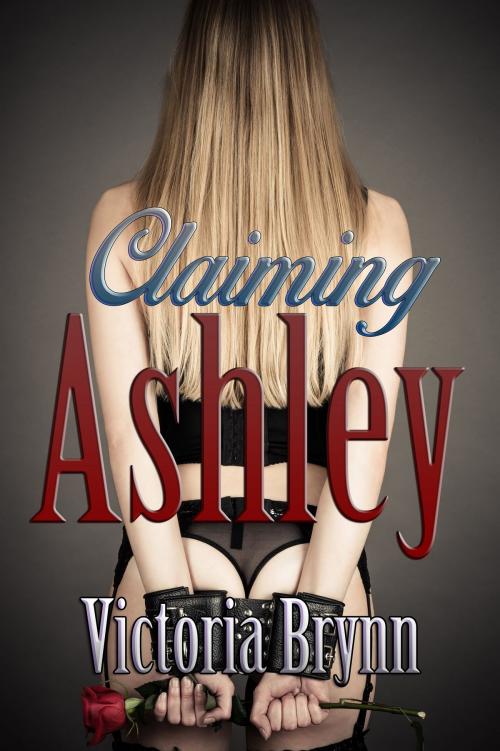 Cover of the book Claiming Ashley by Victoria Brynn, Victoria Brynn