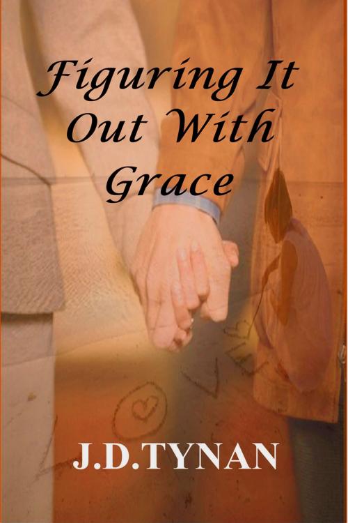 Cover of the book Figuring It Out With Grace by J.D. Tynan, A-Argus Better Book Publishers