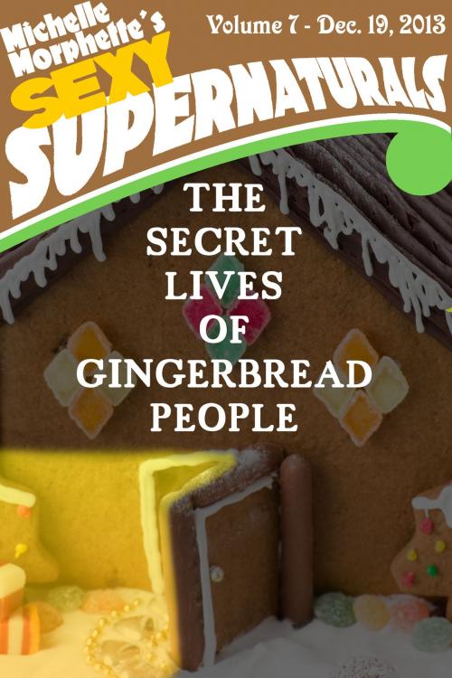Cover of the book The Secret Lives of Gingerbread People by Michelle Morphette, Michelle Morphette