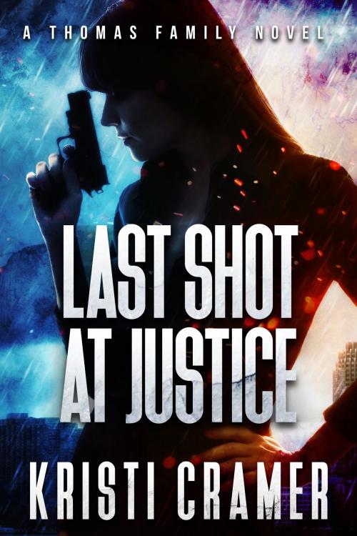 Cover of the book Last Shot at Justice (A Thomas Family Novel #1) by Kristi Cramer, Kristi Cramer