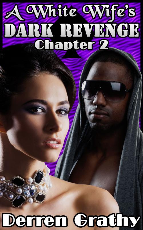 Cover of the book A Wife's Dark Revenge | Chapter Two by Derren Grathy, Derren Grathy