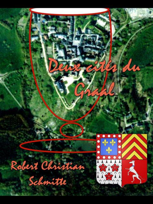 Cover of the book Deux cités du Graal by Robert Christian Schmitte, Robert Christian Schmitte