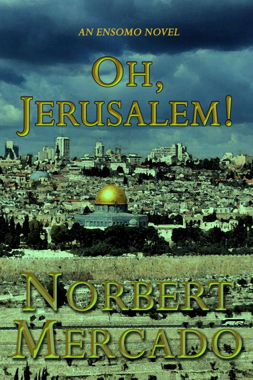 Cover of the book Oh, Jerusalem! by Norbert Mercado, Norbert Mercado