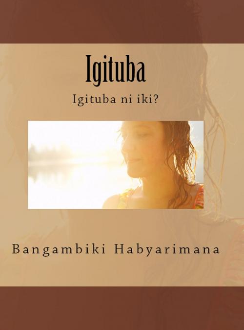 Cover of the book Igituba by Bangambiki Habyarimana, Bangambiki Habyarimana