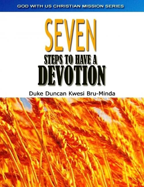 Cover of the book Seven Steps to Have a Devotion by Duke Bru-Minda, Lulu.com