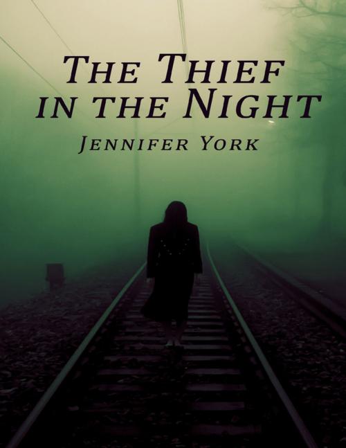 Cover of the book The Thief In the Night by Jennifer York, Lulu.com