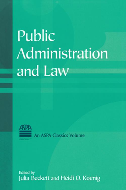 Cover of the book Public Administration and Law by Julia Beckett, Heidi O. Koenig, Taylor and Francis