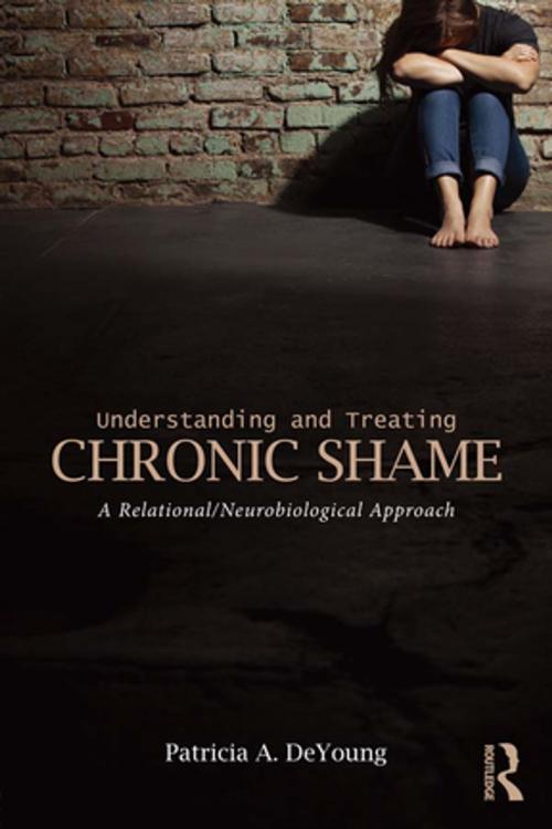 Cover of the book Understanding and Treating Chronic Shame by Patricia A. DeYoung, Taylor and Francis