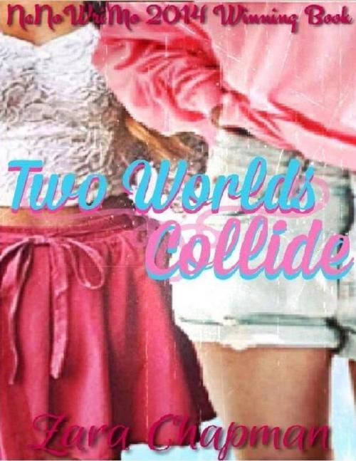 Cover of the book Two Worlds Collide by Zara Chapman, Lulu.com