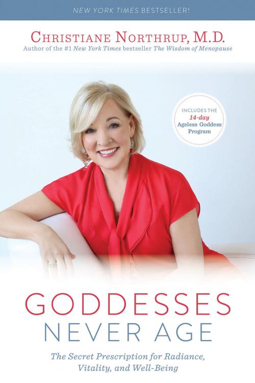 Cover of the book Goddesses Never Age by Christiane Northrup, M.D., Hay House