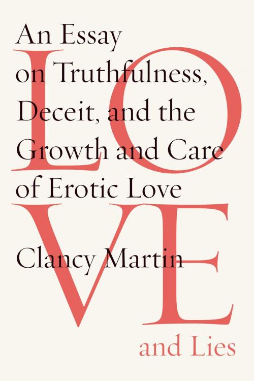 Cover of the book Love and Lies by Clancy Martin, Farrar, Straus and Giroux