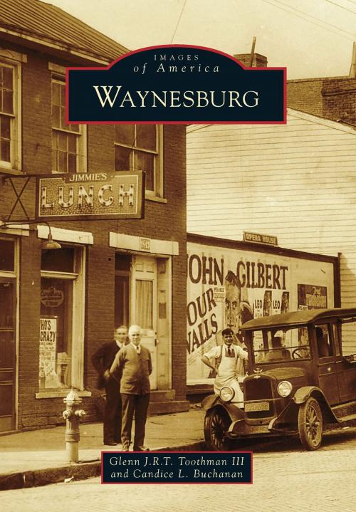 Cover of the book Waynesburg by Candice L. Buchanan, Glenn J. R. T. Toothman III, Arcadia Publishing Inc.