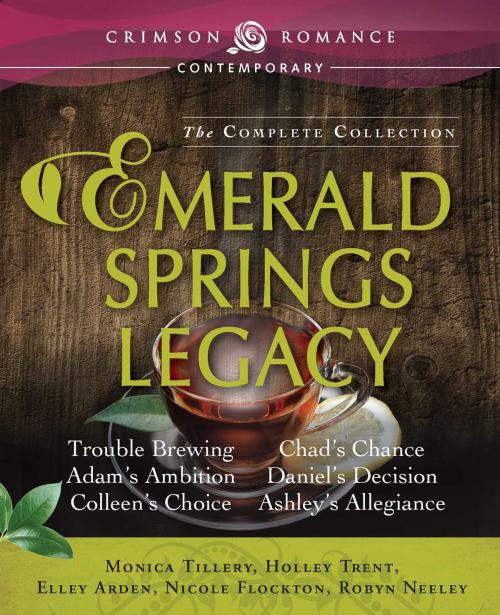 Cover of the book Emerald Springs Legacy by Monica Tillery, Holley Trent, Elley Arden, Nicole Flockton, Robyn Neeley, Crimson Romance