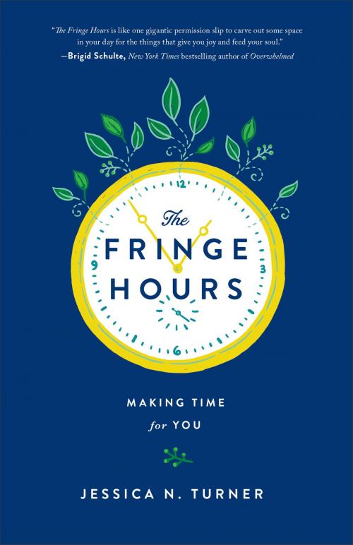 Cover of the book The Fringe Hours by Jessica N. Turner, Baker Publishing Group