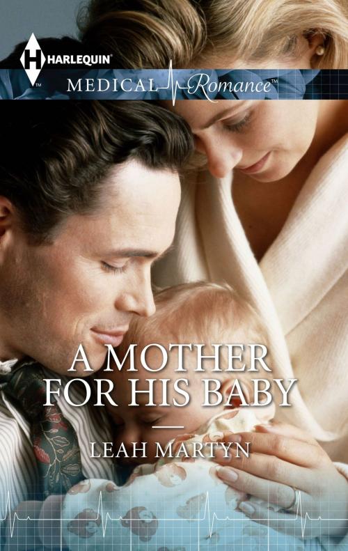 Cover of the book A Mother for His Baby by Leah Martyn, Harlequin