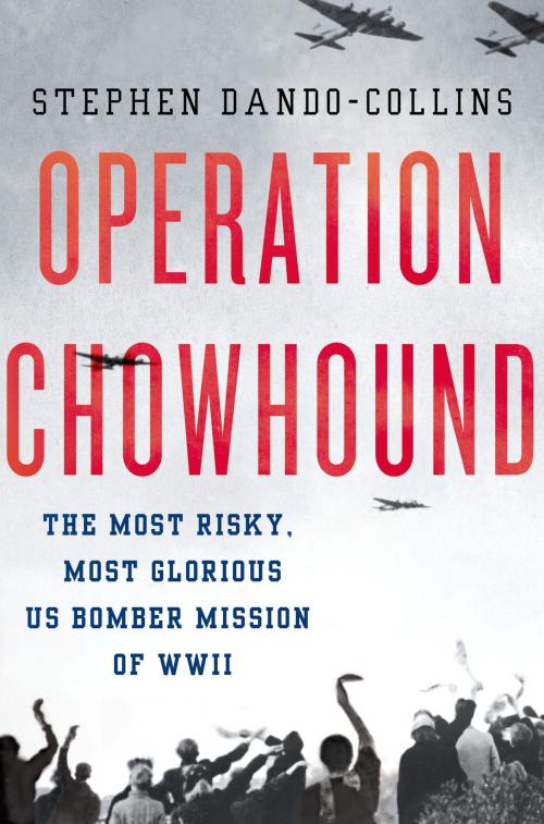 Cover of the book Operation Chowhound by Stephen Dando-Collins, St. Martin's Press