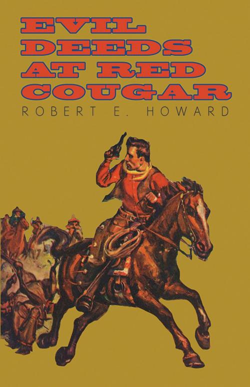 Cover of the book Evil Deeds at Red Cougar by Robert E. Howard, Read Books Ltd.