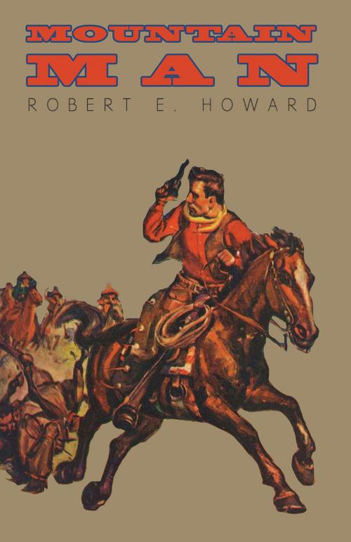 Cover of the book Mountain Man by Robert E. Howard, Read Books Ltd.